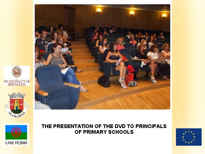 THE PRESENTATION OF THE DVD TO PRINCIPALS OF PRIMARY SCHOOLS 