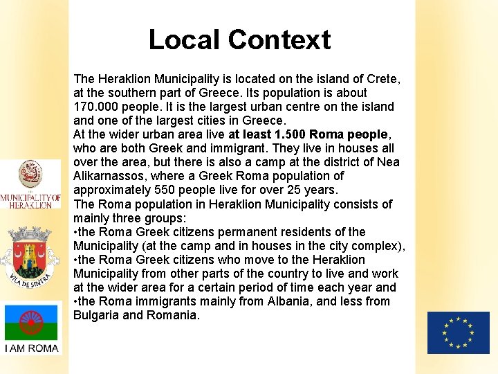 Local Context The Heraklion Municipality is located on the island of Crete, at the