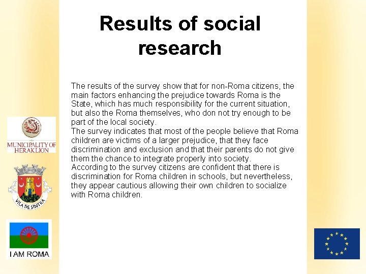  Results of social research The results of the survey show that for non-Roma