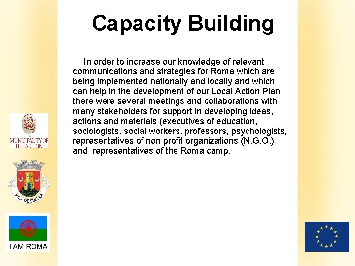 Capacity Building In order to increase our knowledge of relevant communications and strategies for