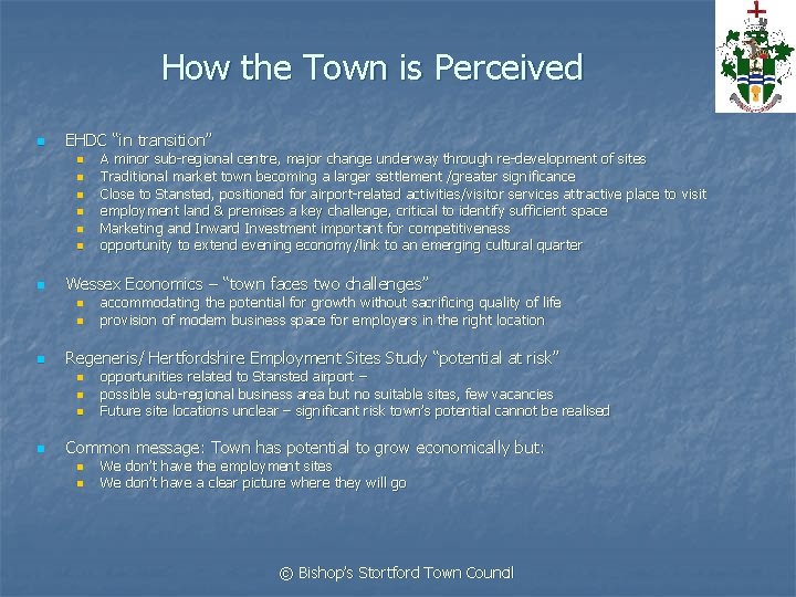 How the Town is Perceived n EHDC “in transition” n n n n Wessex