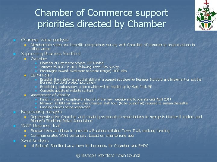 Chamber of Commerce support priorities directed by Chamber n Chamber Value analysis n n