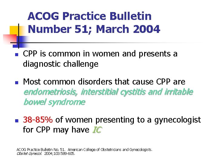 ACOG Practice Bulletin Number 51; March 2004 n n CPP is common in women ACOG Practice Bulletin Number 51; March 2004 n n CPP is common in women