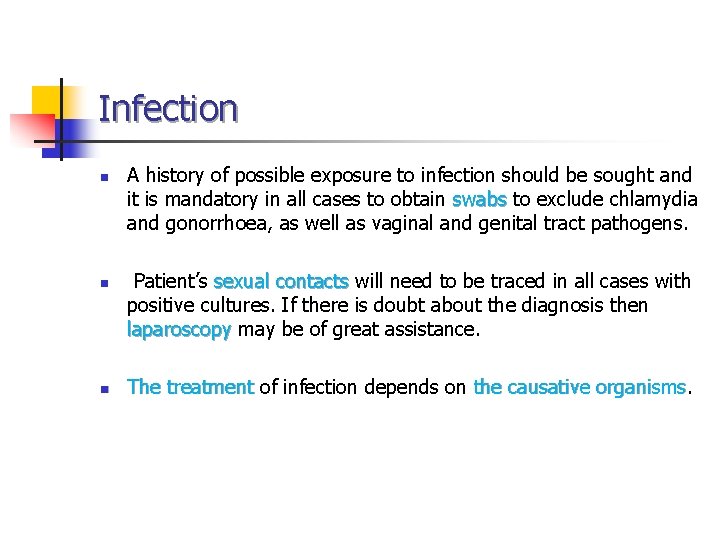 Infection n A history of possible exposure to infection should be sought and it Infection n A history of possible exposure to infection should be sought and it
