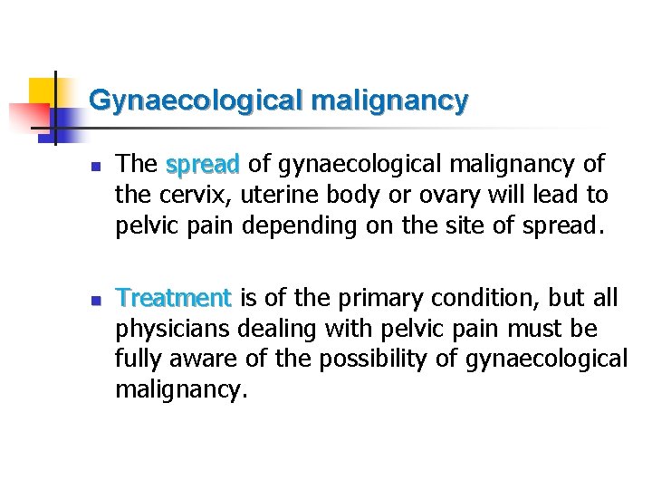 Gynaecological malignancy n n The spread of gynaecological malignancy of the cervix, uterine body Gynaecological malignancy n n The spread of gynaecological malignancy of the cervix, uterine body