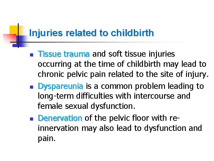 Injuries related to childbirth n n n Tissue trauma and soft tissue injuries occurring Injuries related to childbirth n n n Tissue trauma and soft tissue injuries occurring