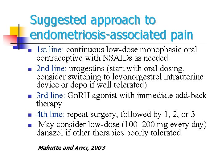 Suggested approach to endometriosis-associated pain n n 1 st line: continuous low-dose monophasic oral Suggested approach to endometriosis-associated pain n n 1 st line: continuous low-dose monophasic oral