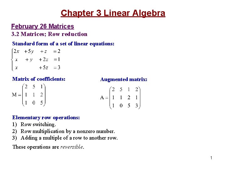 Chapter 3 Linear Algebra February 26 Matrices 3. 2 Matrices; Row reduction Standard form