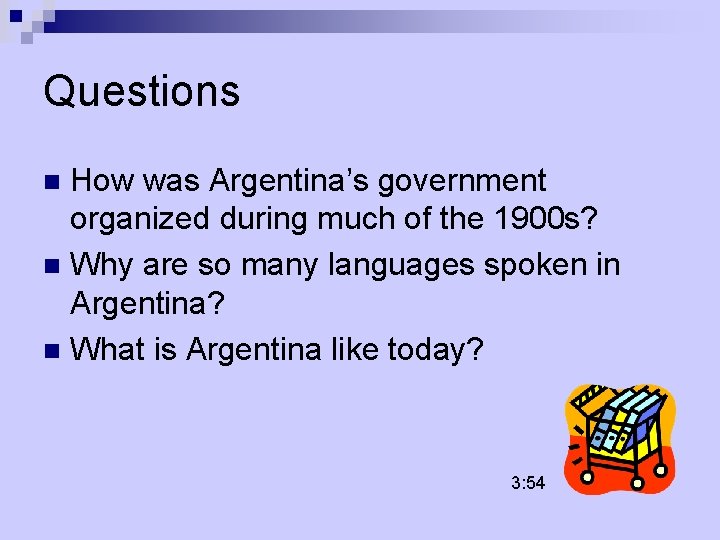 Questions How was Argentina’s government organized during much of the 1900 s? n Why