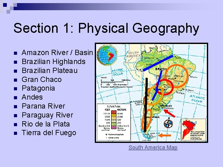 Section 1: Physical Geography n n n n n Amazon River / Basin Brazilian