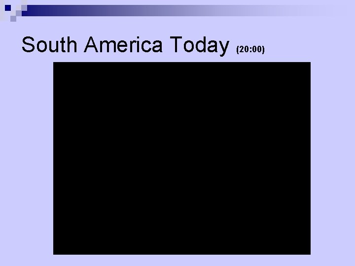 South America Today (20: 00) 