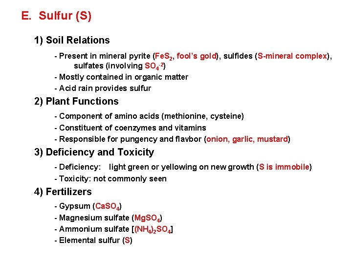 E. Sulfur (S) 1) Soil Relations - Present in mineral pyrite (Fe. S 2,