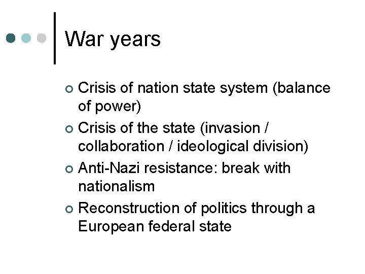 War years Crisis of nation state system (balance of power) ¢ Crisis of the War years Crisis of nation state system (balance of power) ¢ Crisis of the