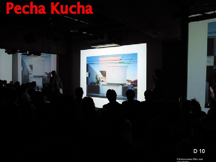 Pecha Kucha D 10 Kimataro www. flickr. com © 2013 Artist, INC 