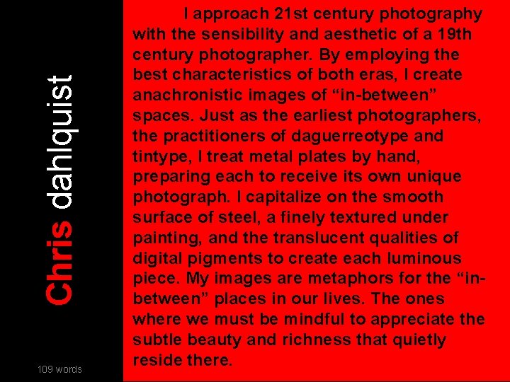 Chris dahlquist 109 words I approach 21 st century photography with the sensibility and