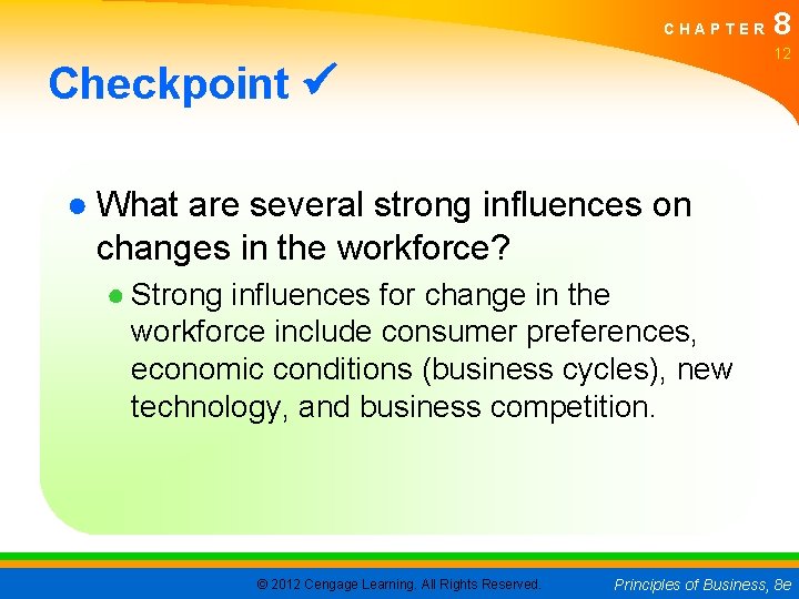 CHAPTER 8 12 Checkpoint ● What are several strong influences on changes in the