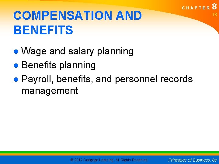 COMPENSATION AND BENEFITS CHAPTER 8 18 ● Wage and salary planning ● Benefits planning
