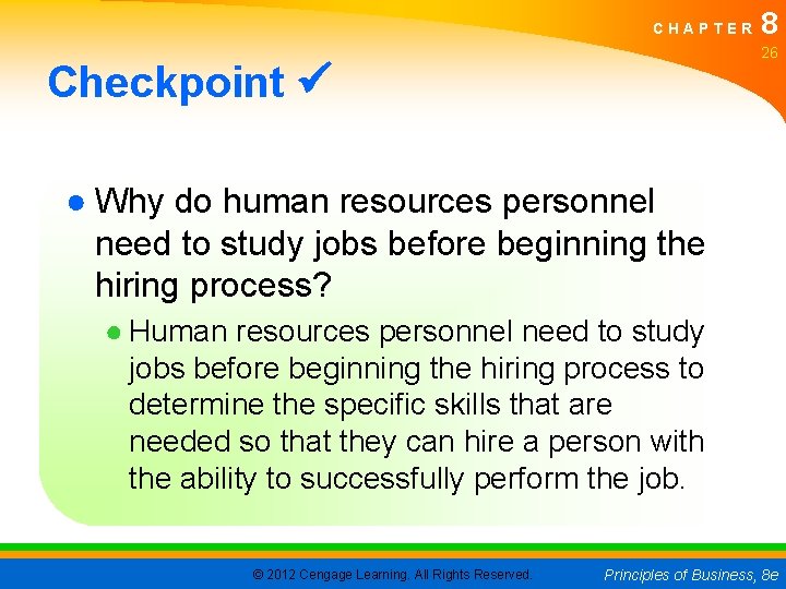 CHAPTER 8 26 Checkpoint ● Why do human resources personnel need to study jobs