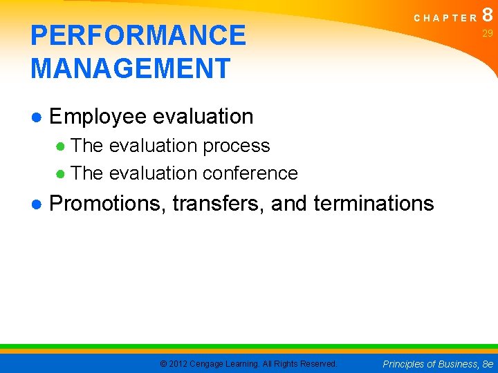 PERFORMANCE MANAGEMENT CHAPTER 8 29 ● Employee evaluation ● The evaluation process ● The