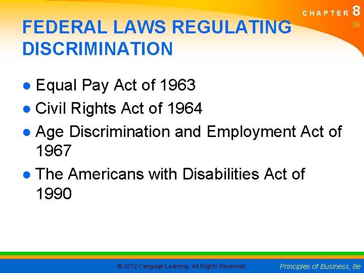 FEDERAL LAWS REGULATING DISCRIMINATION CHAPTER 8 36 ● Equal Pay Act of 1963 ●