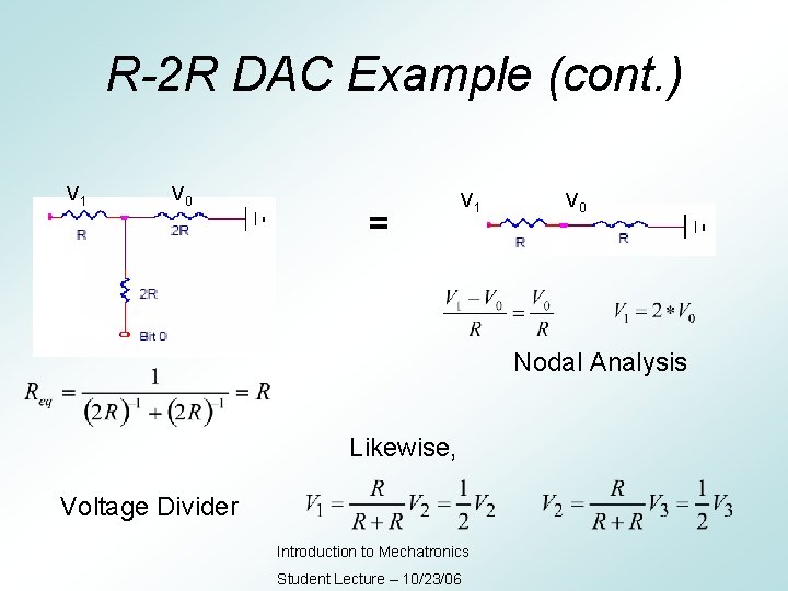 R-2 R DAC Example (cont. ) V 1 V 0 = V 1 V