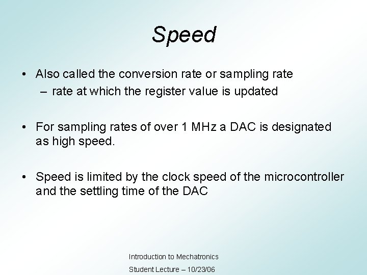 Speed • Also called the conversion rate or sampling rate – rate at which