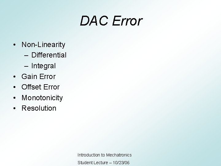 DAC Error • Non-Linearity – Differential – Integral • Gain Error • Offset Error