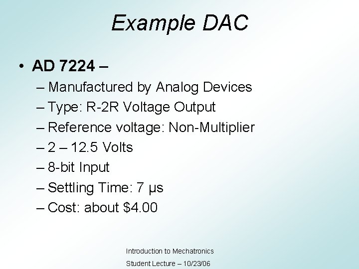 Example DAC • AD 7224 – – Manufactured by Analog Devices – Type: R-2