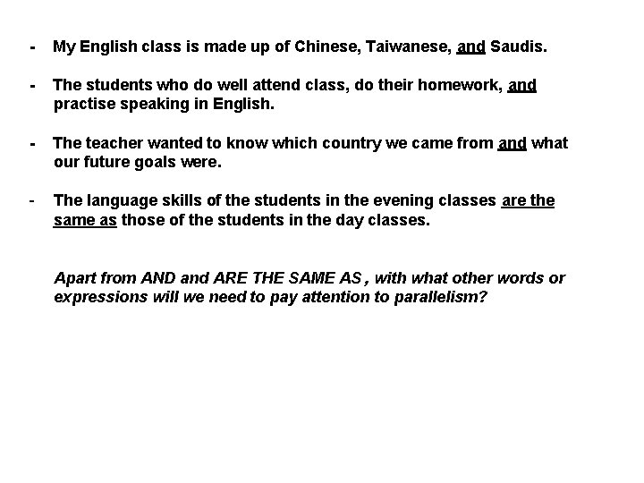 - My English class is made up of Chinese, Taiwanese, and Saudis. - The