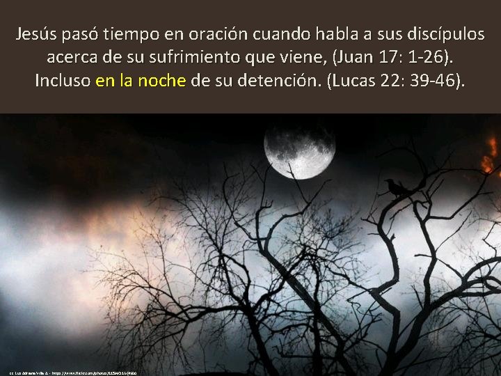 Jesús pasó tiempo en oración cuando habla a sus discípulos acerca de su sufrimiento