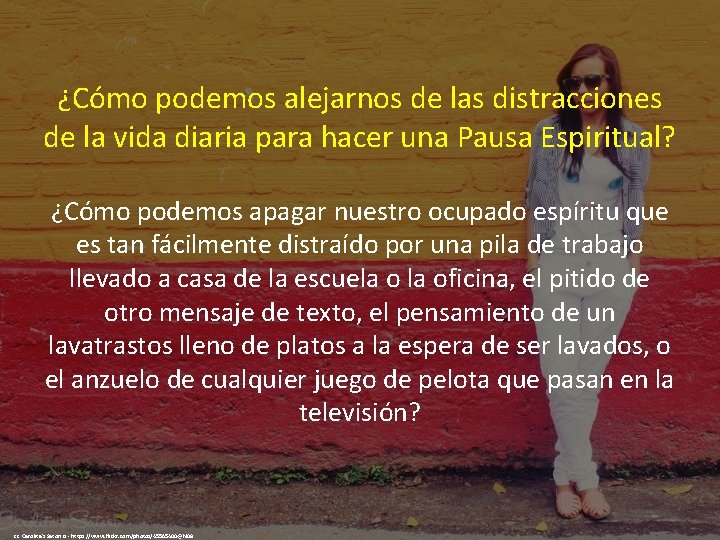 ¿Cómo podemos alejarnos de las distracciones de la vida diaria para hacer una Pausa