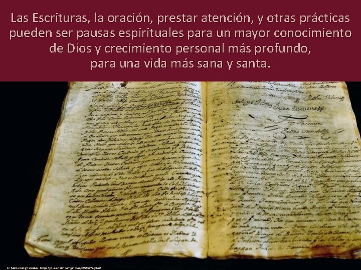 Las Escrituras, la oración, prestar atención, y otras prácticas pueden ser pausas espirituales para