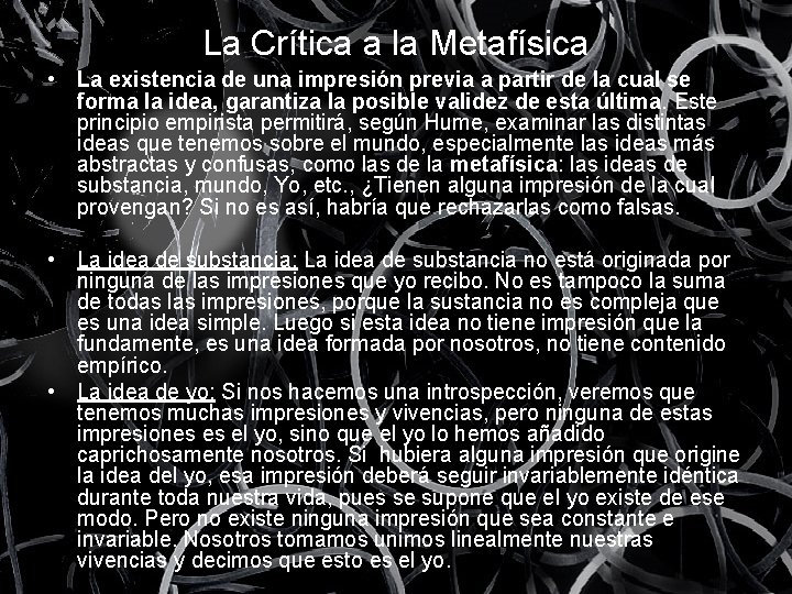 La Crítica a la Metafísica • La existencia de una impresión previa a partir