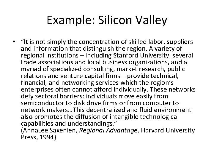 Example: Silicon Valley • “It is not simply the concentration of skilled labor, suppliers Example: Silicon Valley • “It is not simply the concentration of skilled labor, suppliers