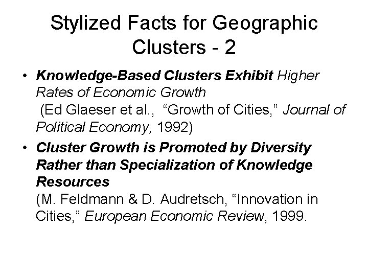 Stylized Facts for Geographic Clusters - 2 • Knowledge-Based Clusters Exhibit Higher Rates of Stylized Facts for Geographic Clusters - 2 • Knowledge-Based Clusters Exhibit Higher Rates of