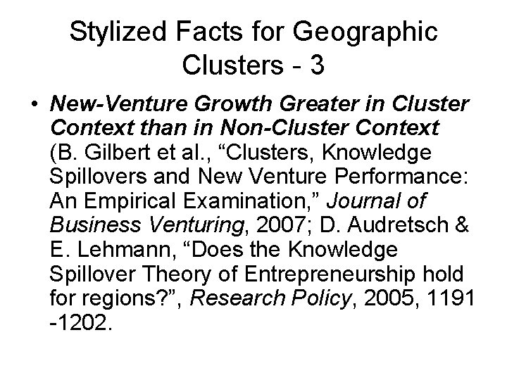 Stylized Facts for Geographic Clusters - 3 • New-Venture Growth Greater in Cluster Context Stylized Facts for Geographic Clusters - 3 • New-Venture Growth Greater in Cluster Context