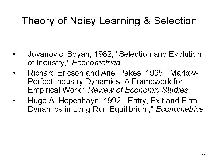 Theory of Noisy Learning & Selection • • • Jovanovic, Boyan, 1982, "Selection and Theory of Noisy Learning & Selection • • • Jovanovic, Boyan, 1982, "Selection and