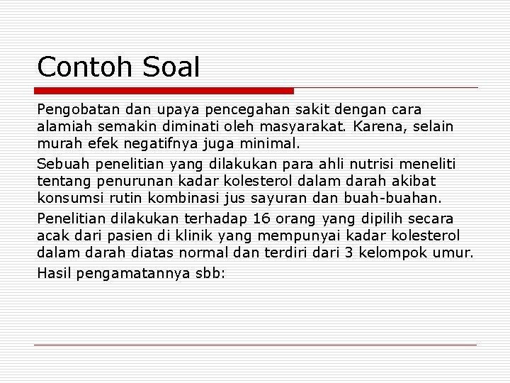 Contoh Soal Pengobatan dan upaya pencegahan sakit dengan cara alamiah semakin diminati oleh masyarakat.