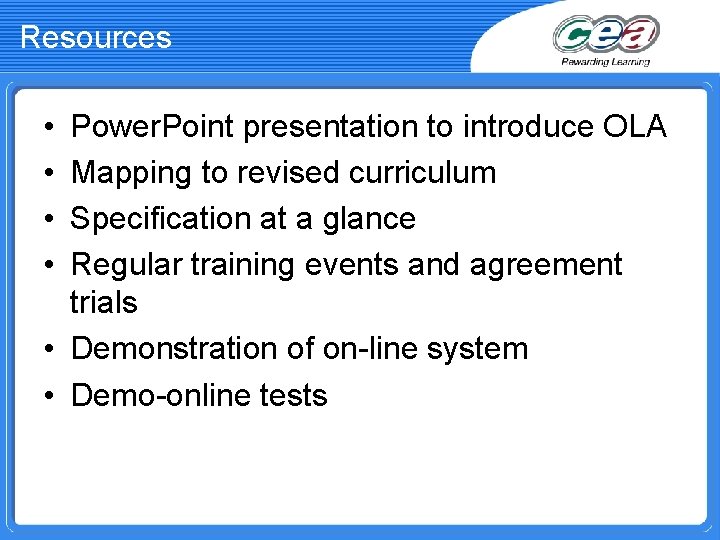 Resources • • Power. Point presentation to introduce OLA Mapping to revised curriculum Specification