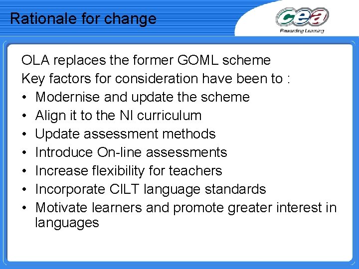 Rationale for change OLA replaces the former GOML scheme Key factors for consideration have