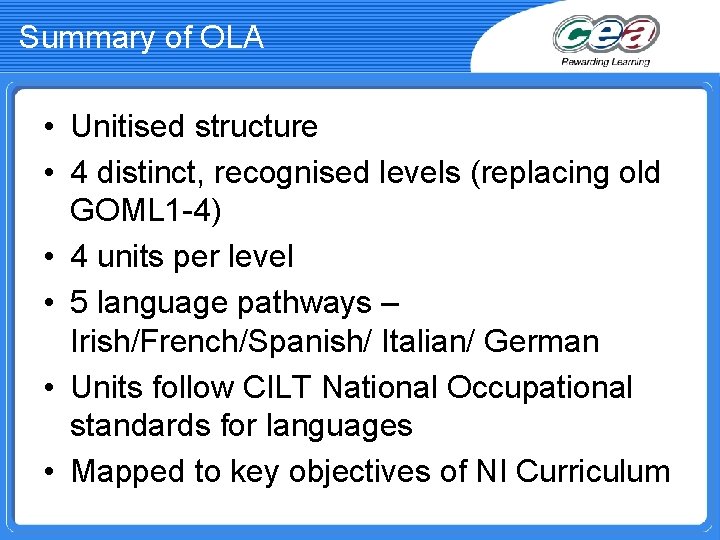 Summary of OLA • Unitised structure • 4 distinct, recognised levels (replacing old GOML
