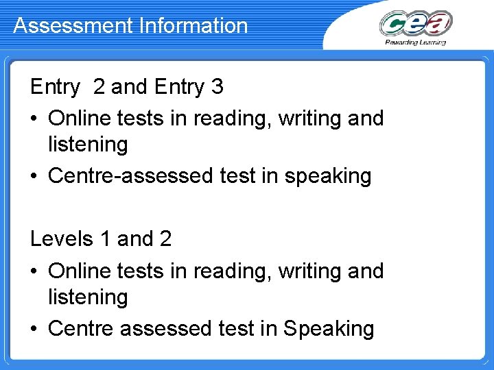 Assessment Information Entry 2 and Entry 3 • Online tests in reading, writing and