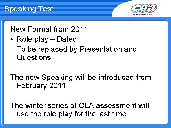 Speaking Test New Format from 2011 • Role play – Dated To be replaced