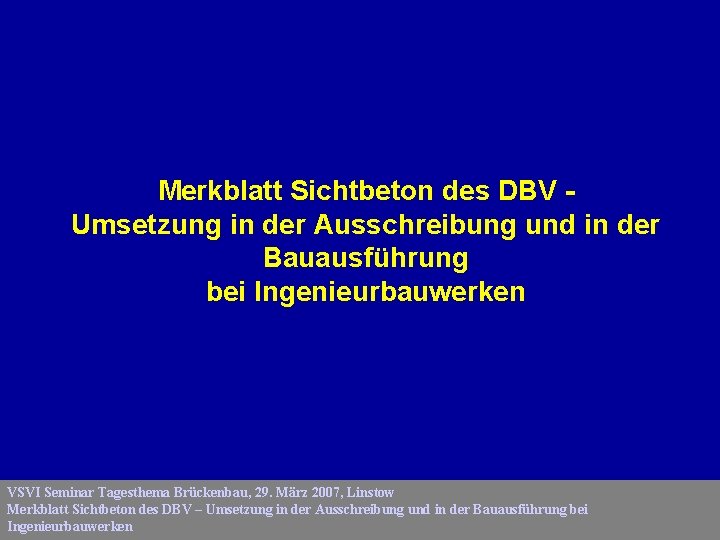 Merkblatt Sichtbeton des DBV Umsetzung in der Ausschreibung und in der Bauausführung bei Ingenieurbauwerken