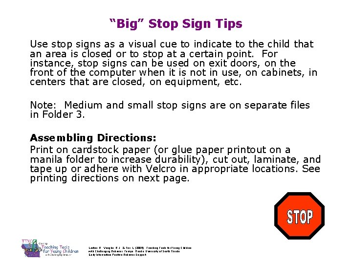 “Big” Stop Sign Tips Use stop signs as a visual cue to indicate to