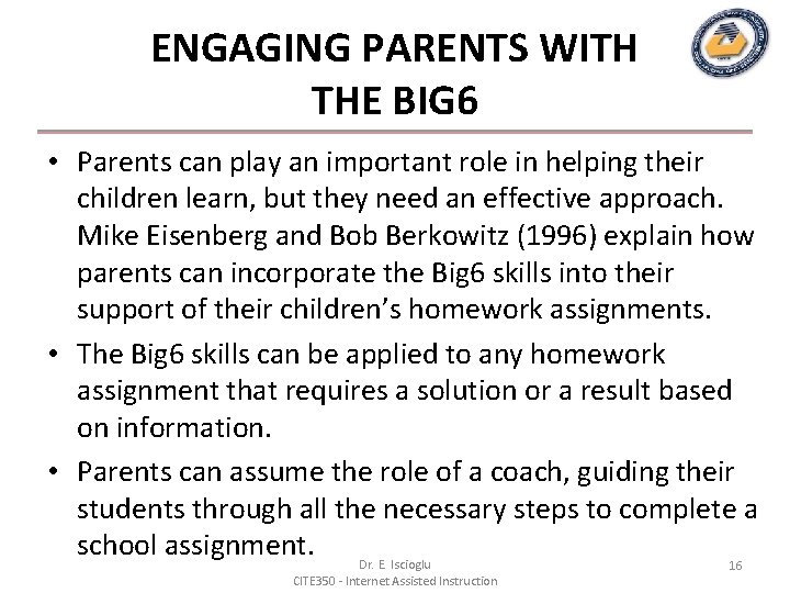 ENGAGING PARENTS WITH THE BIG 6 • Parents can play an important role in