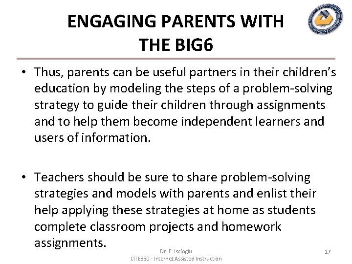 ENGAGING PARENTS WITH THE BIG 6 • Thus, parents can be useful partners in