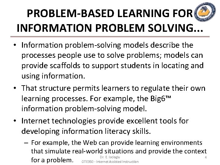 PROBLEM-BASED LEARNING FOR INFORMATION PROBLEM SOLVING. . . • Information problem-solving models describe the