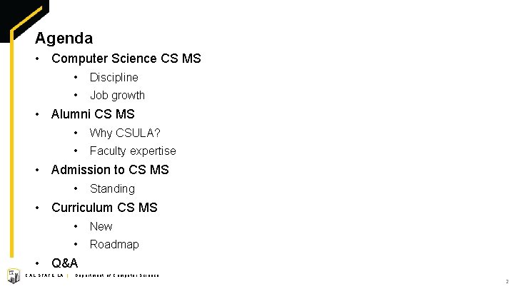 Agenda • Computer Science CS MS • Discipline • Job growth • Alumni CS