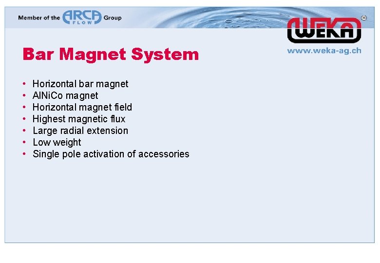 Bar Magnet System • • Horizontal bar magnet Al. Ni. Co magnet Horizontal magnet